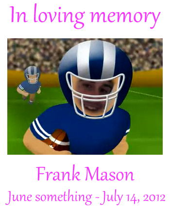 This story is brought to you by tender memories of former editor Frank Theodore Mason