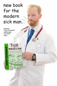 Dr. Angstrom H. Troubadour's latest book, Troll Medicine, is under scrutiny amid yet another media-invented 'peer-review scandal.'